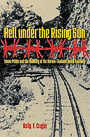 Hell Under the Rising Sun: Texan POWs and the Building of the Burma-Thailand Death Railway book cover