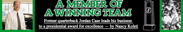 A Winning Team - by Nancy Kolsti. Former quarterback Jordan Case leads his business to a presidential award for excellence.