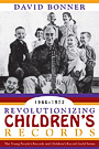 Revolutionizing Children's Records: The Young People's Records and Children's Record Guild Series, 1946-1977 book cover