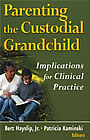 Parenting the Custodial Grandchild: Implications for Clinical Practice book cover