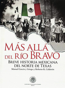 Más allá del Río Bravo: breve historia mexicana del norte de Texas bookcover