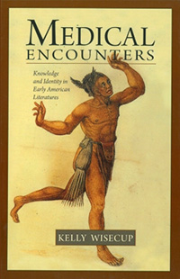 Medical Encounters: Knowledge and Identity in Early American Literatures bookcover