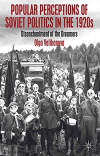 Popular Perceptions of Soviet Politics in the 1920s: Disenchantment of the Dreamers bookcover