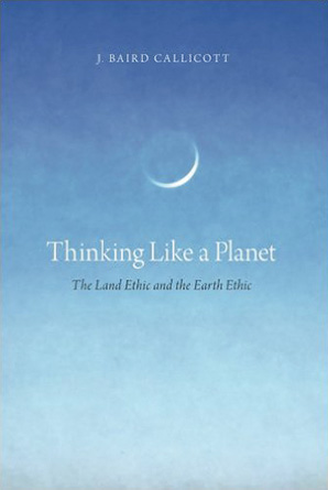 Thinking Like a Planet: The Land Ethic and the Earth Ethic book cover