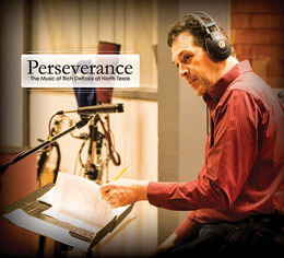 Perseverance — The Music of Rich DeRosa at North Texas; Legacy - Neil Slater at North Texas