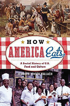 In How America Eats: A Social History of U.S. Food and Culture bookcover