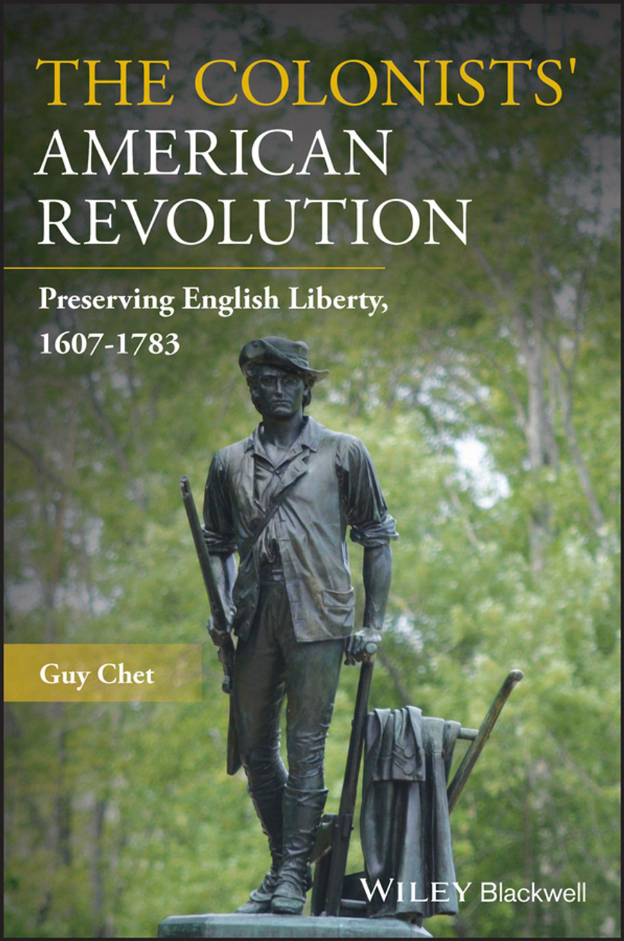 The Colonists' American Revolution Preserving English Liberty