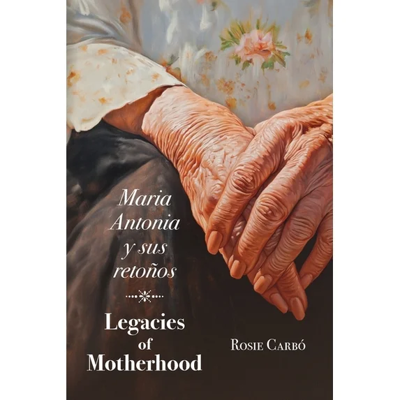 Book cover of "Maria Antonia y sus retoños: Legacies of Motherhood"