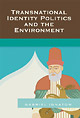 Transnational Identity Politics and the Environment book cover