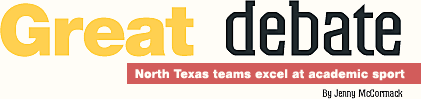 Great Debate : North Texan teams excel at academic sport