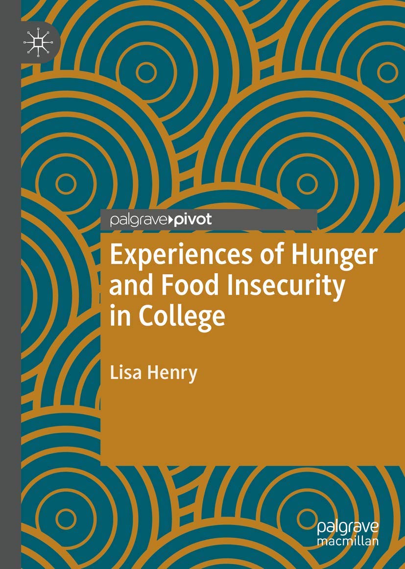 Experiences of Hunger and Food Insecurity in College