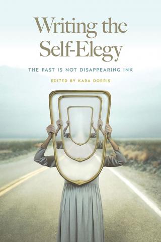 Book cover for "Writing the Self-Elegy"