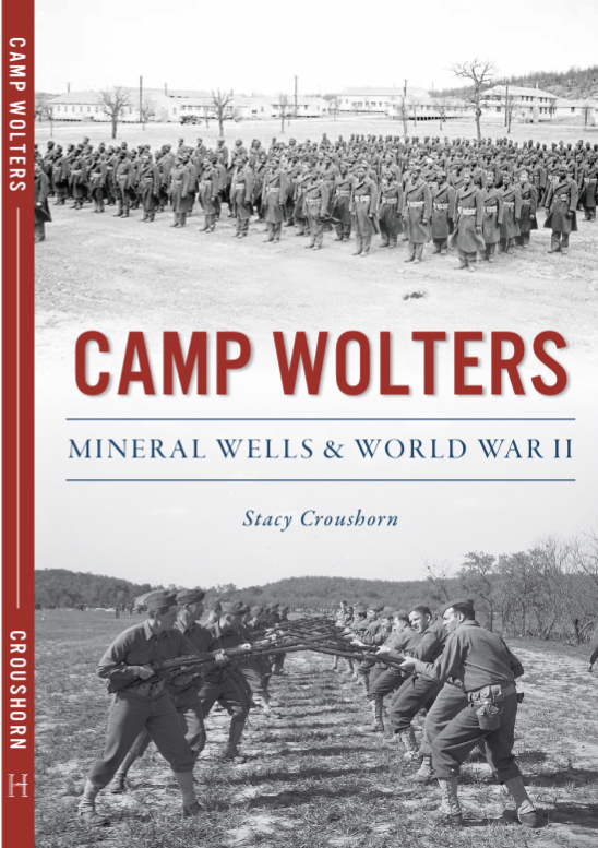 Book cover for "Camp Wolters: Mineral Wells & World War II"